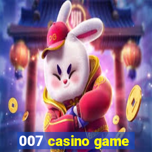 007 casino game